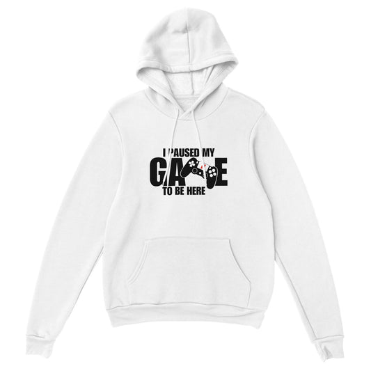 Unisex Pullover Hoodie I paused my Game to Be Here, Funny Shirt, Gamer Gift, Funny Gaming Shirt, Gaming Shirt, Funny Gaming