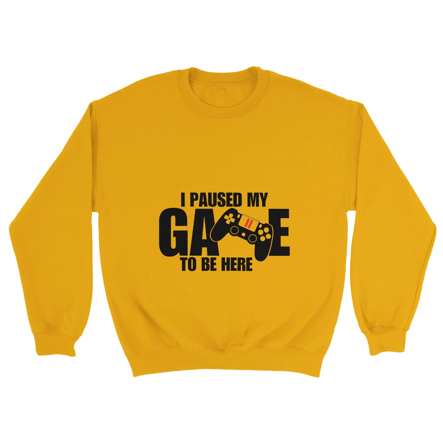 Unisex Crewneck Sweatshirt I paused my Game to Be Here, Funny Shirt, Gamer Gift, Gaming T-Shirt, Funny Gaming T-shirt, Gaming Present