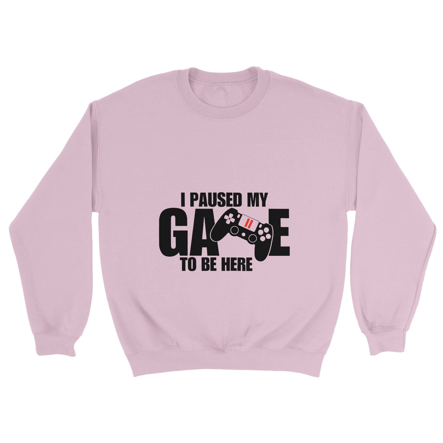 Unisex Crewneck Sweatshirt I paused my Game to Be Here, Funny Shirt, Gamer Gift, Gaming T-Shirt, Funny Gaming T-shirt, Gaming Present
