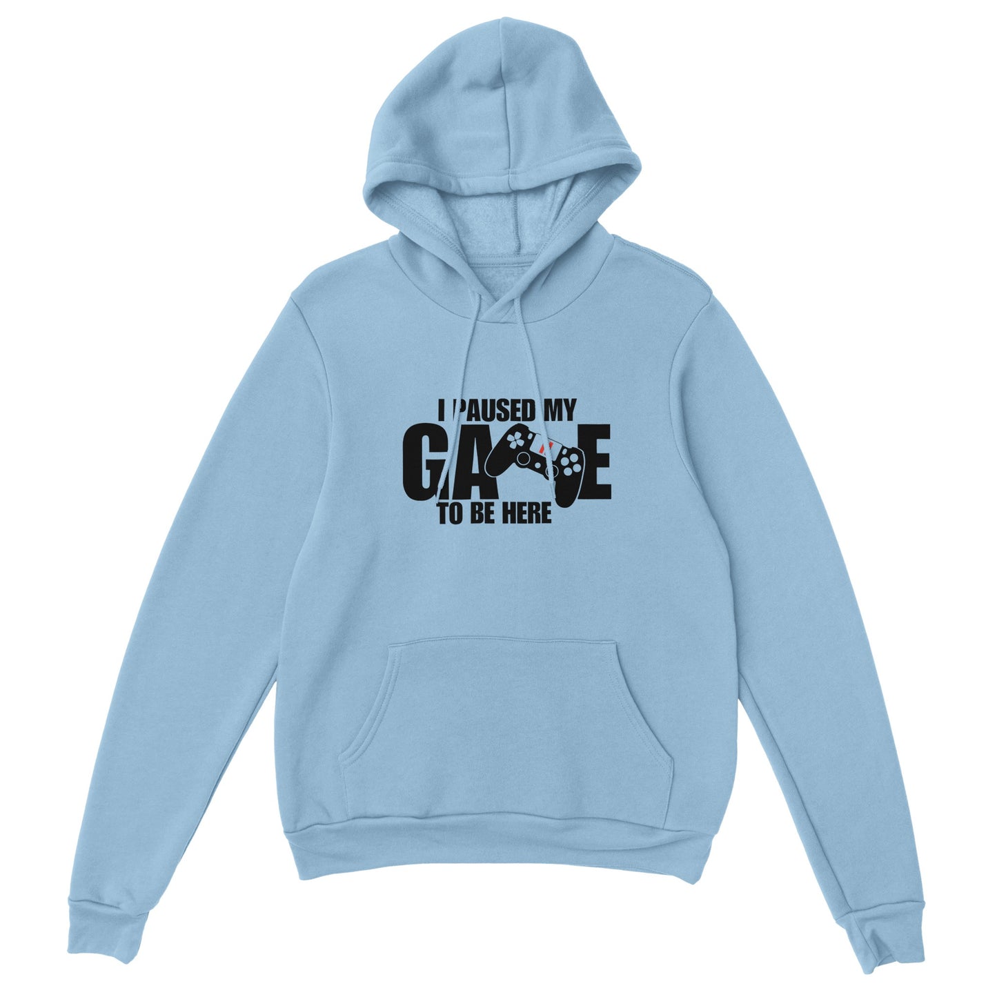 Unisex Pullover Hoodie I paused my Game to Be Here, Funny Shirt, Gamer Gift, Funny Gaming Shirt, Gaming Shirt, Funny Gaming