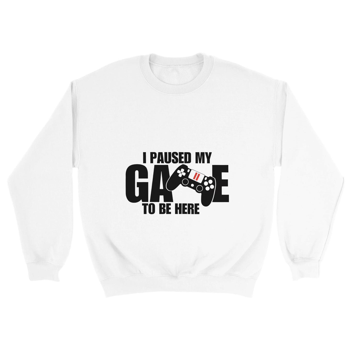 Unisex Crewneck Sweatshirt I paused my Game to Be Here, Funny Shirt, Gamer Gift, Gaming T-Shirt, Funny Gaming T-shirt, Gaming Present