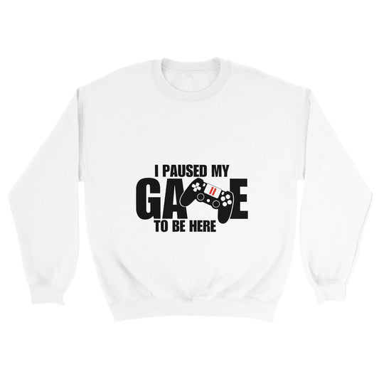Unisex Crewneck Sweatshirt I paused my Game to Be Here, Funny Shirt, Gamer Gift, Gaming T-Shirt, Funny Gaming T-shirt, Gaming Present