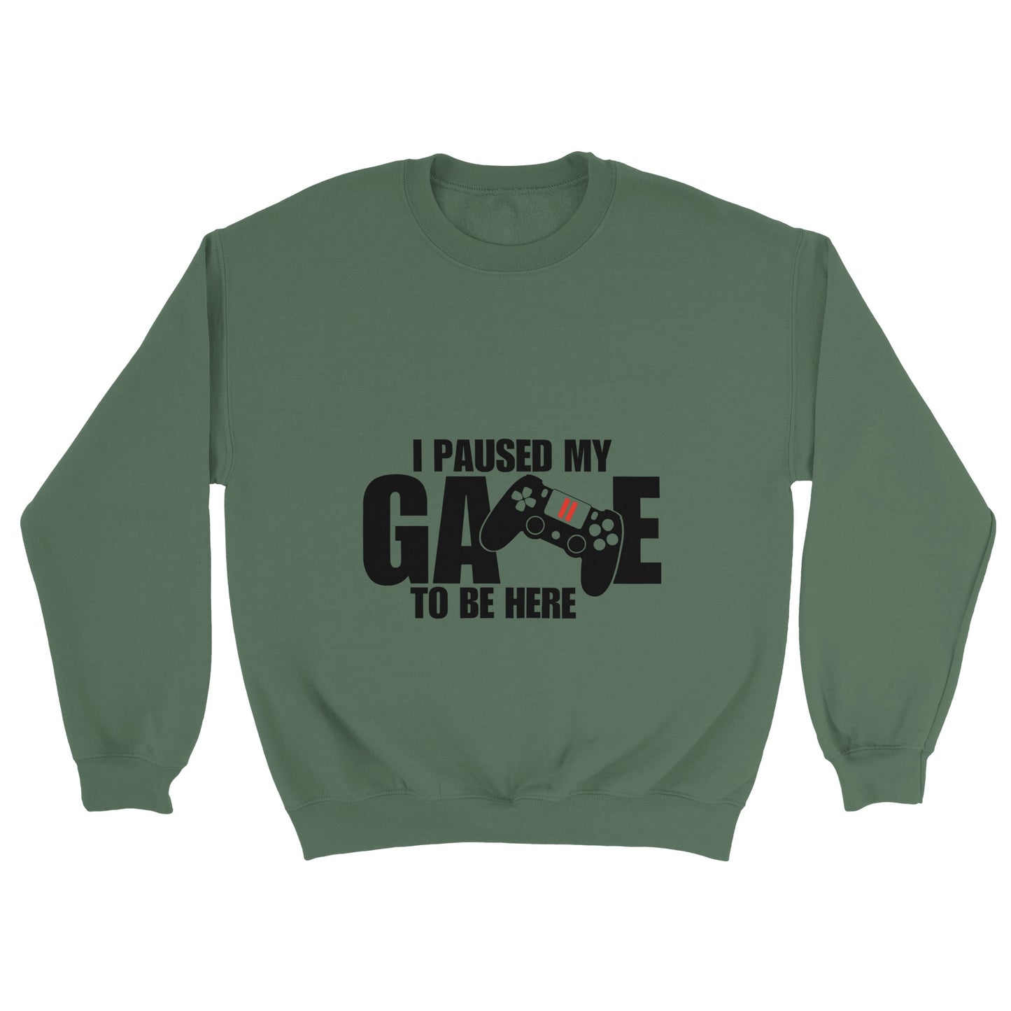 Unisex Crewneck Sweatshirt I paused my Game to Be Here, Funny Shirt, Gamer Gift, Gaming T-Shirt, Funny Gaming T-shirt, Gaming Present