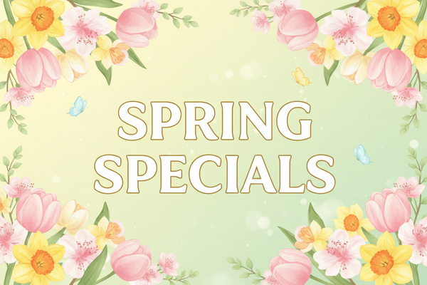 !! Spring Specials !!