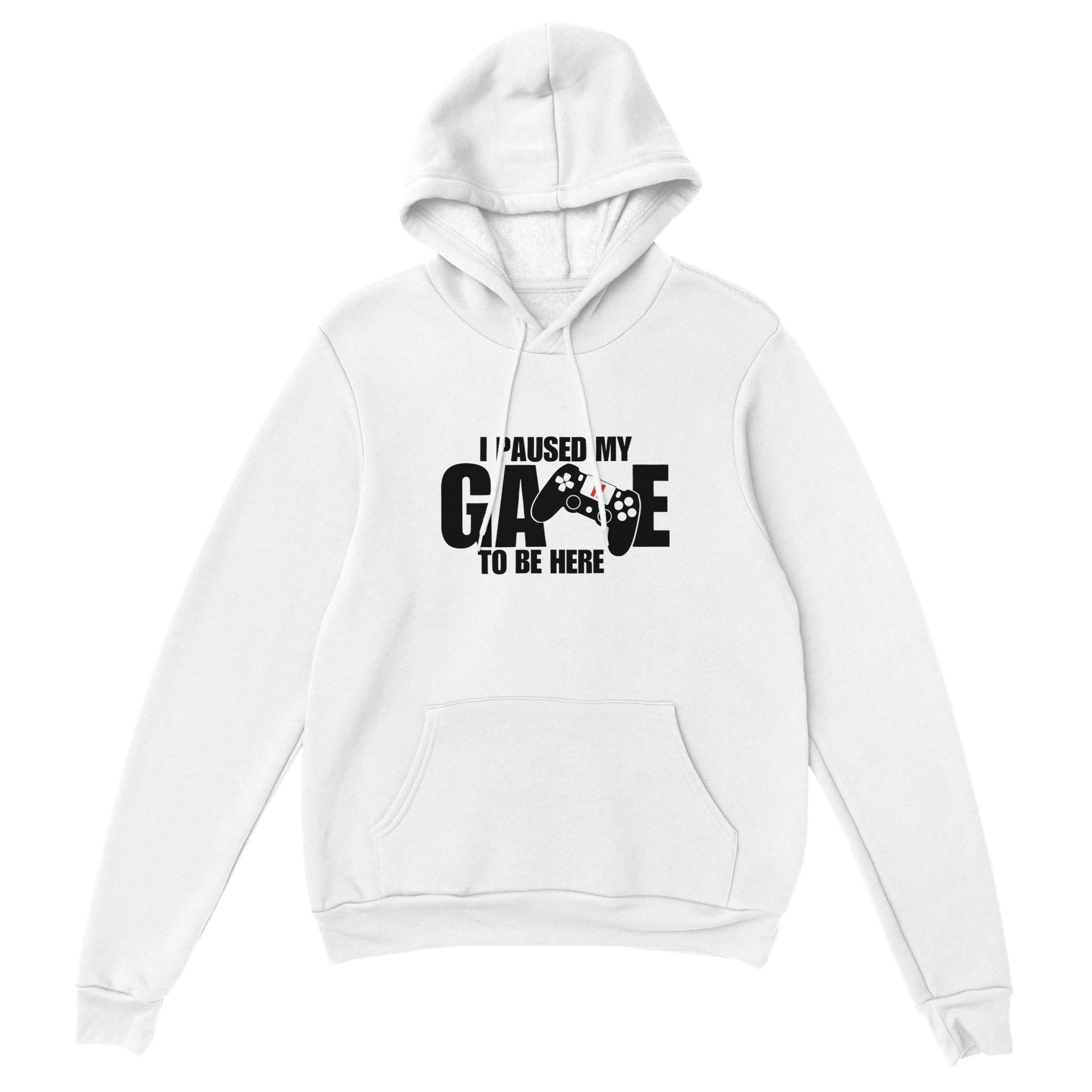 Unisex Pullover Hoodie I paused my Game to Be Here, Funny Shirt