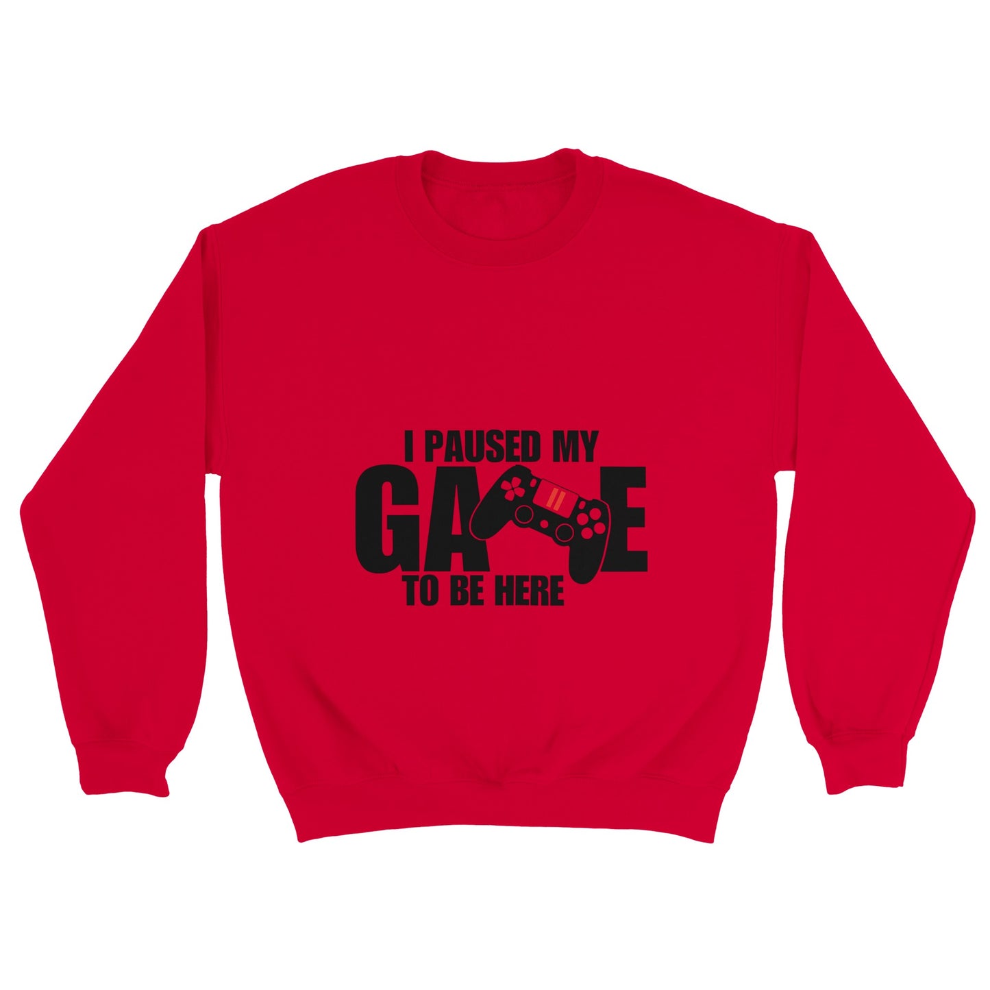 Unisex Crewneck Sweatshirt I paused my Game to Be Here, Funny Shirt, Gamer Gift, Gaming T-Shirt, Funny Gaming T-shirt, Gaming Present