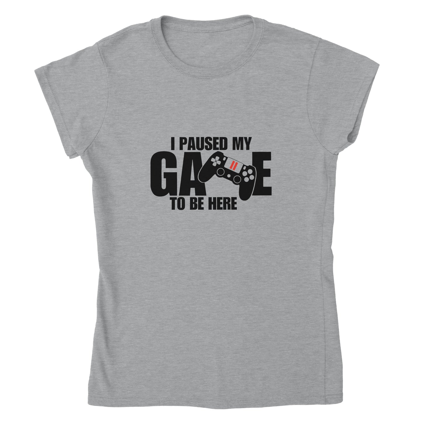 Women Crewneck T-shirt I paused my Game to Be Here, Funny Shirt, Gamer Gift, Funny Gaming Shirt, Gaming T-Shirt, Funny T-shirt